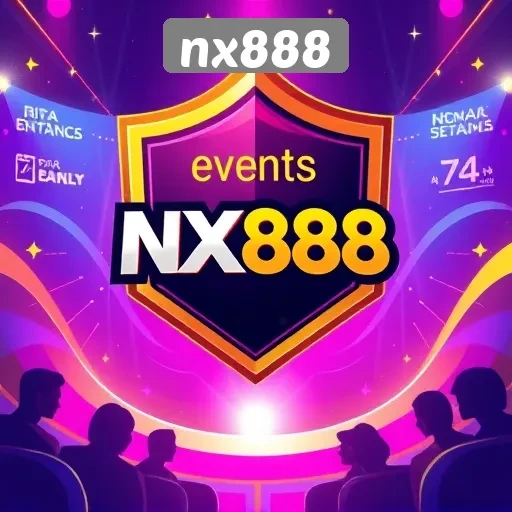 Event dan Turnamen Menarik yang Diselenggarakan oleh nx888